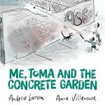 Me Toma And The Concrete Garden