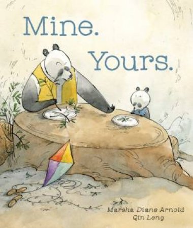 Mine. Yours. by Marsha Diane Arnold & Qin Leng