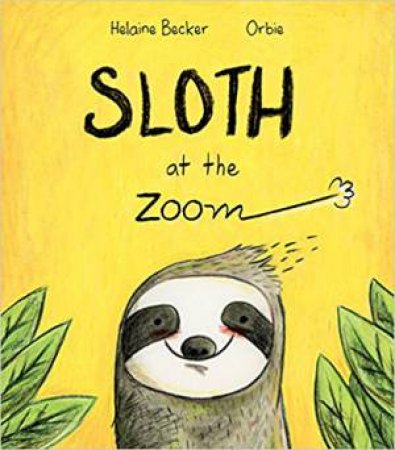 Sloth At The Zoom by Helaine Becker