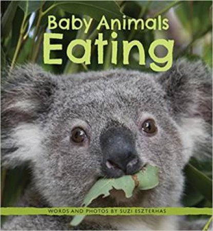 Baby Animals Eating by Suzi Eszterhas