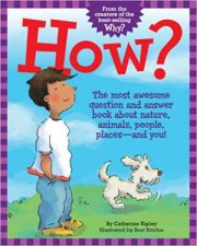 How The Most Awesome Question And Answer Book About Nature Animals People Places  And You