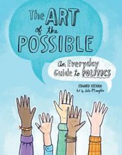 Art Of The Possible An Everyday Guide To Politics