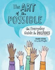Art Of The Possible An Everyday Guide To Politics
