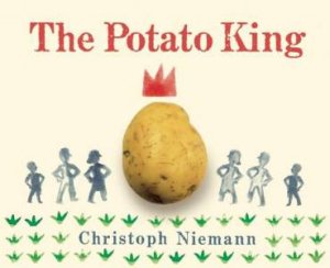 The Potato King by Christoph Niemann