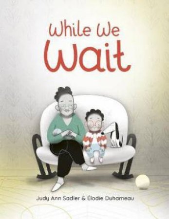 While We Wait by Judy Ann Sadler