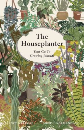 The Houseplanter by Janet Melrose & Sheryl Normandeau
