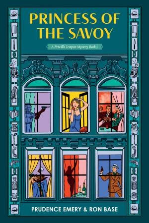 Princess of the Savoy by Ron Base & Prudence Emery