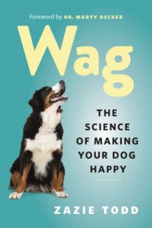 Wag by Zazie Todd & Marty Becker