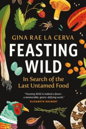 Feasting Wild by Gina Rae La Cerva