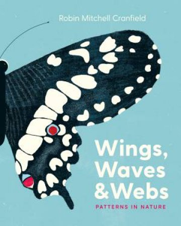 Wings, Waves, and Webs by Robin Mitchell Cranfield