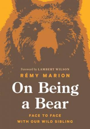 On Being A Bear by Rémy Marion