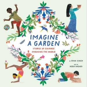 Imagine a Garden by Rina Singh & Hoda Hadadi