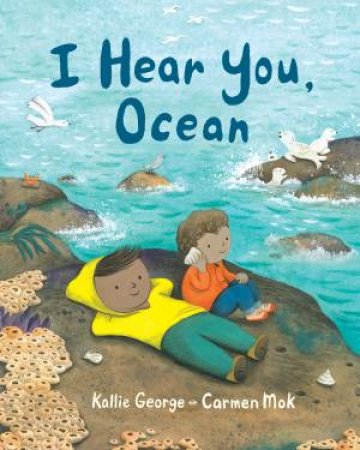 I Hear You, Ocean by Kallie George & Carmen Mok