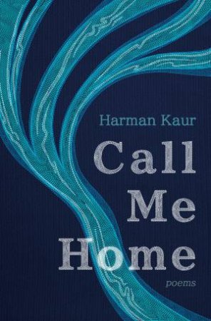Call Me Home by Harman Kaur