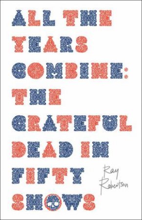 All the Years Combine by Ray Robertson