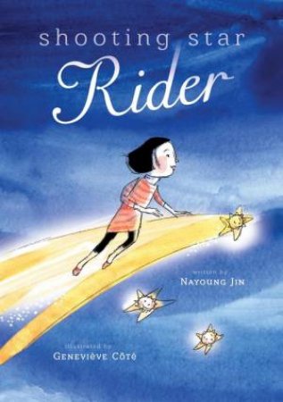 Shooting Star Rider by Nayoung Jin & Genevieve Cote