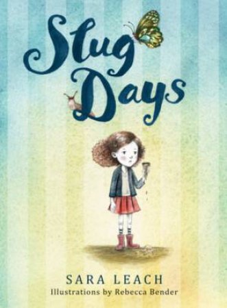Slug Days by Sara Leach & Rebecca Bender