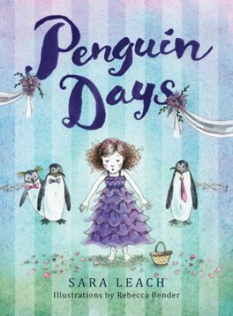 Penguin Days by Sara Leach & Rebecca Bender