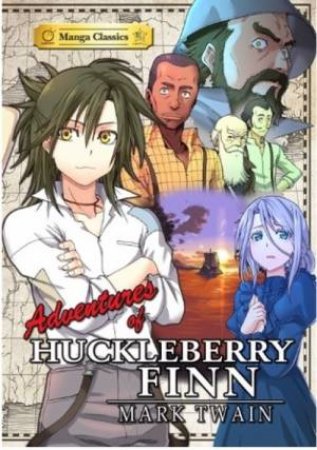 Manga Classics: The Adventures Of Huckleberry Finn by Mark Twain & Crystal Chan