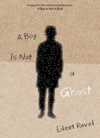 A Boy Is Not A Ghost by Edeet Ravel