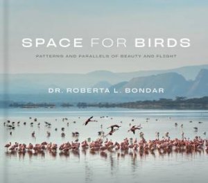 Space for Birds by Roberta L. Bondar & Audrey Azoulay
