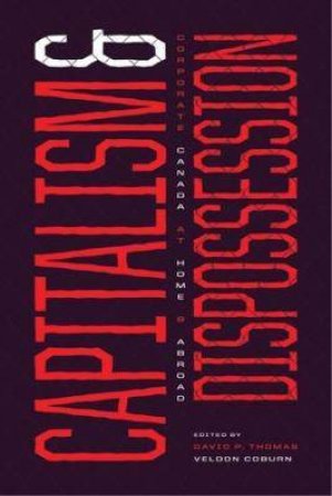 Capitalism And Dispossession by David P. Thomas & Veldon Coburn