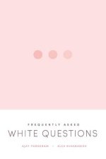 Frequently Asked White Questions