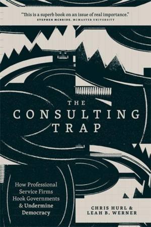The Consulting Trap by Chris Hurl & Leah B. Werner