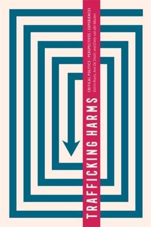 Trafficking Harms by Katrin Roots & Ann  De Shalit & Emily van der Meulen