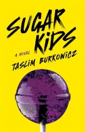 Sugar Kids by Taslim Burkowicz