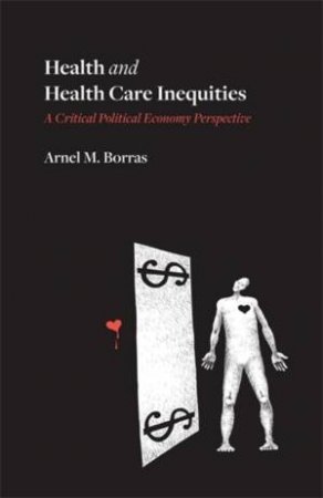 Health and Health Care Inequities by Arnel M. Borras