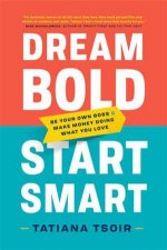 Dream Bold Start Smart