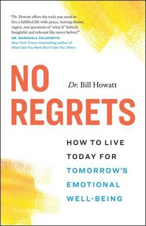 No Regrets by Dr. Bill Howatt