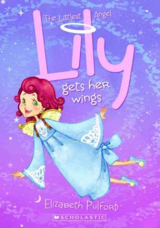 Lily Gets Her Wings by Elizabeth Pulford