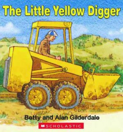 Little Yellow Digger by Betty Gilderdale