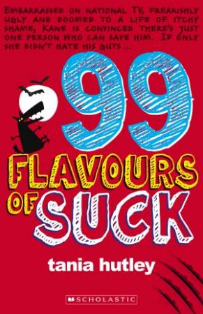 99 Flavours of Suck by Tania Hutley 