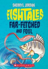 Fishtales FarFetched and Foul