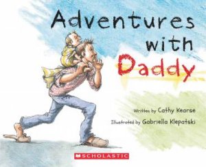 Adventures with Daddy by Cathy Kearse