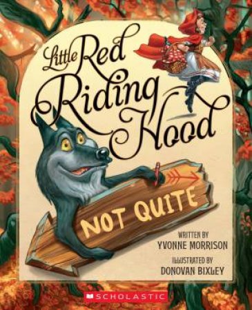 Little Red Riding Hood (Not Quite) by Yvonne Morrison