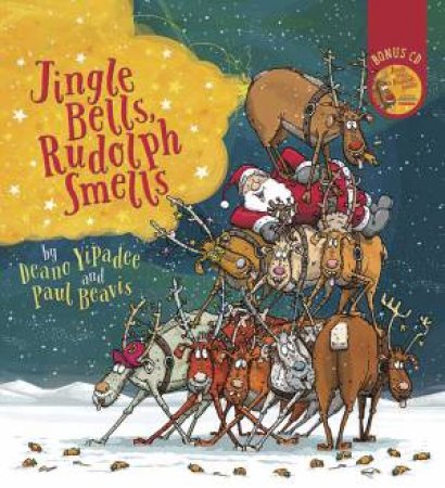 Jingle Bells, Rudolph Smells + CD by Deano Yipadee