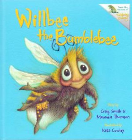 Willbee The Bumblebee by Craig Smith & Maureen Thomson