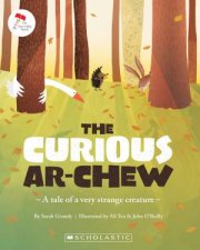 The Curious ArChew A Tale Of A Very Strange Creature