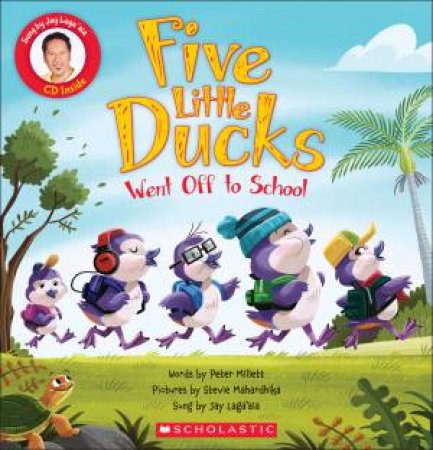 Five Little Ducks Went Off To School by Peter Millett