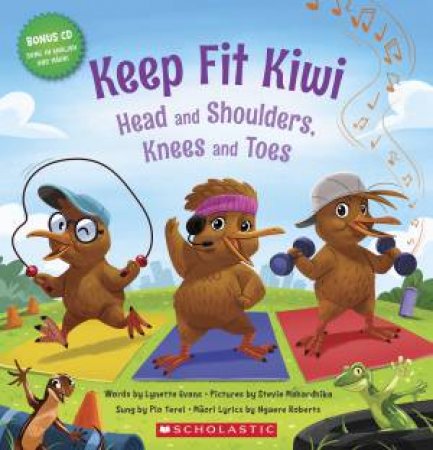 Keep Fit Kiwi: Head and Shoulders, Knees and Toes by Lynette Evans