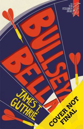 Bullseye Bella by James. T Guthrie