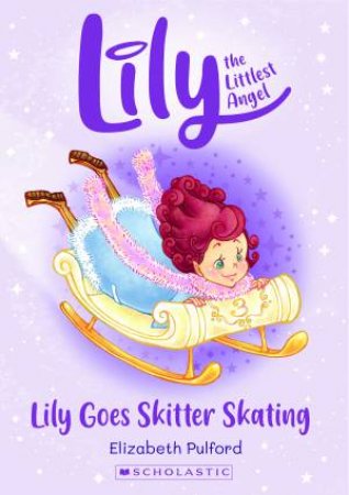Lily Goes Skitter Skating by Elizabeth Pulford