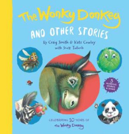 The Wonky Donkey And Other Stories: 10 Year Anniversary by Craig Smith