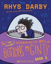 The Top Secret Intergalactic Notes Of Buttons McGinty Book 3