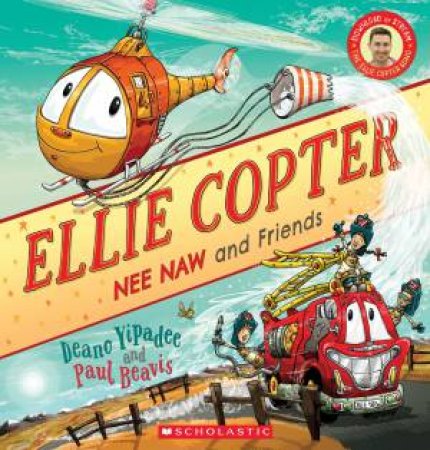 Ellie Copter: Nee Naw And Friends by Deano Yipadee