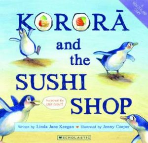 Korora And The Sushi Shop by Linda Jane Keegan & Jenny Cooper